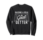 Raising Real Goal Getter Soccer Lover Sweatshirt - Graphic Print Men Women