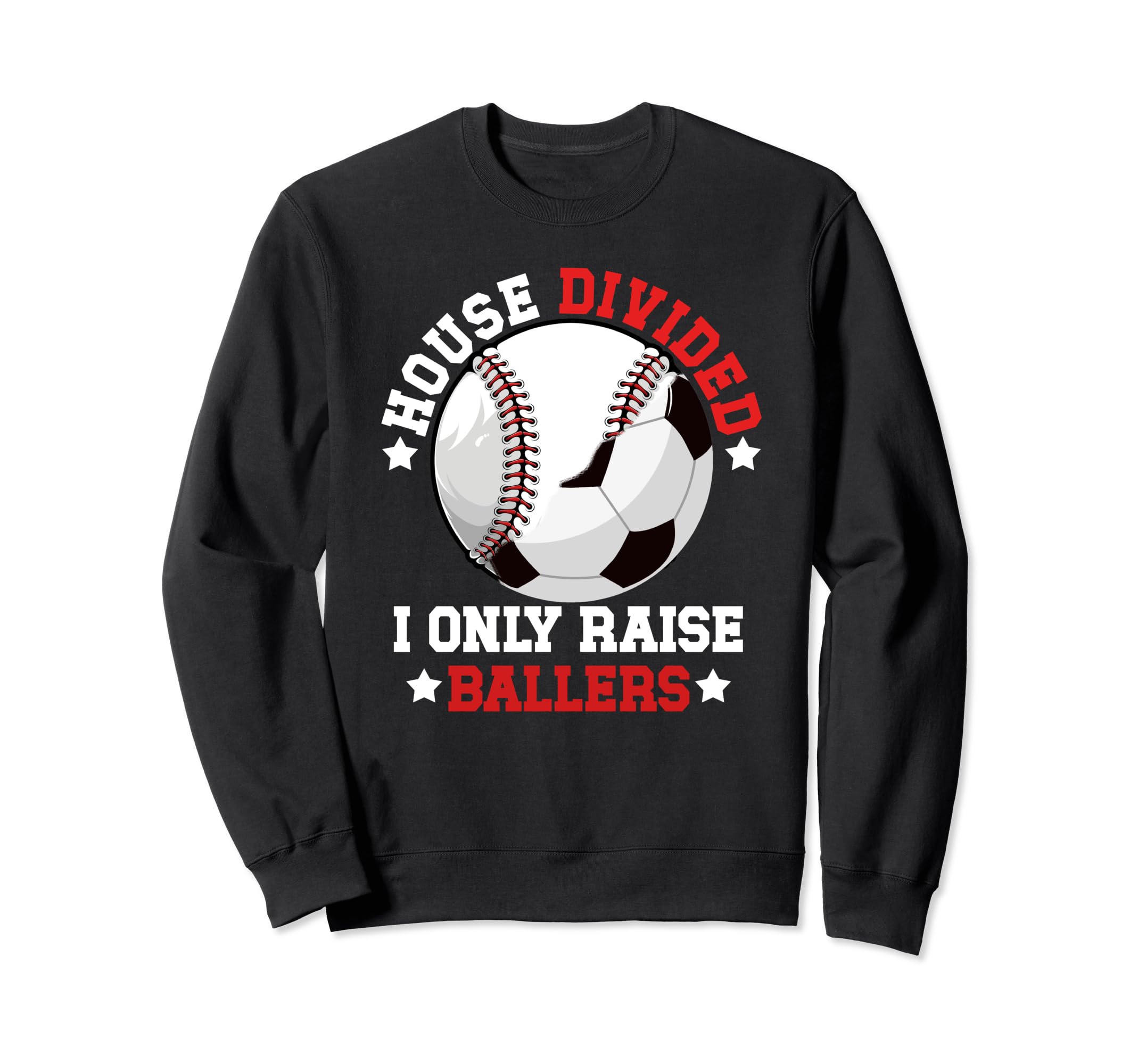 House Divided I Only Raise Ballers Sweatshirt - Graphic Print for Adults