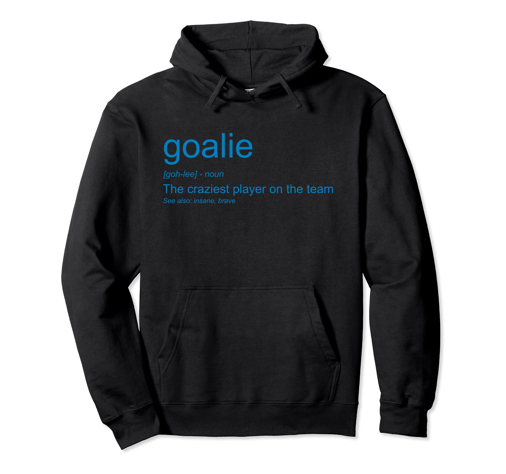 Funny Goalkeeper Definition Craziest Hoodie - Minimalist Print for Adults