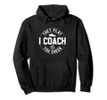 They Play I Coach You Cheer Soccer Coach Hoodie - Aesthetic Graphic Unisex