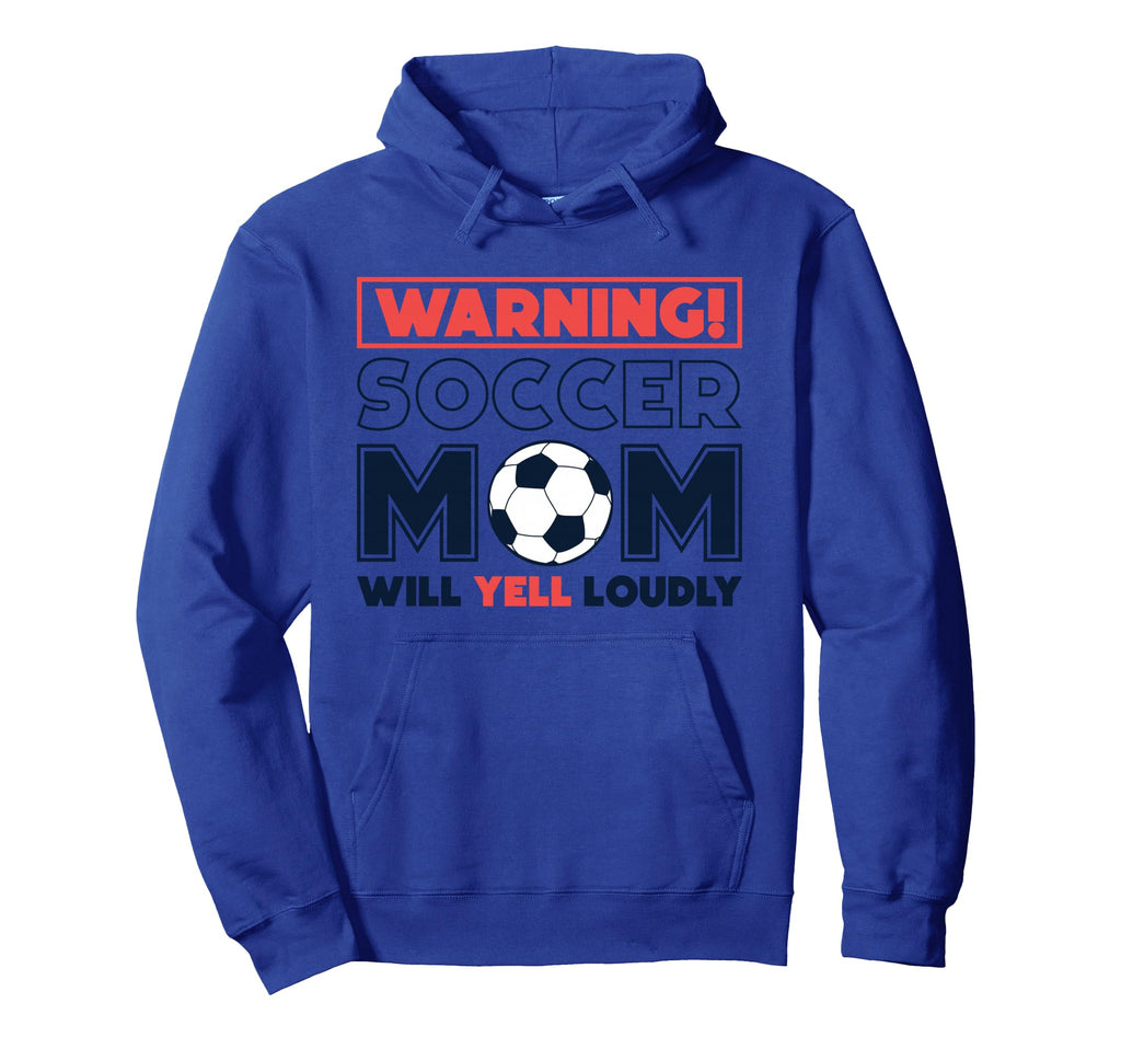 Warning Soccer Mom Will Yell Loudly Hoodie - Fun Novelty Design Men Women