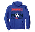 Warning Soccer Mom Will Yell Loudly Hoodie - Fun Novelty Design Men Women