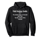 Field Hockey Goalie Definition Field Hoodie - Trendy Graphic for Adults