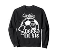Senior Soccer Lil Sis 2024 Class 2024 Sweatshirt - Novelty Apparel Unisex