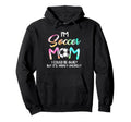Im Soccer Mom I Could Be Quiet Soccerball Hoodie - Unique Graphic Unisex