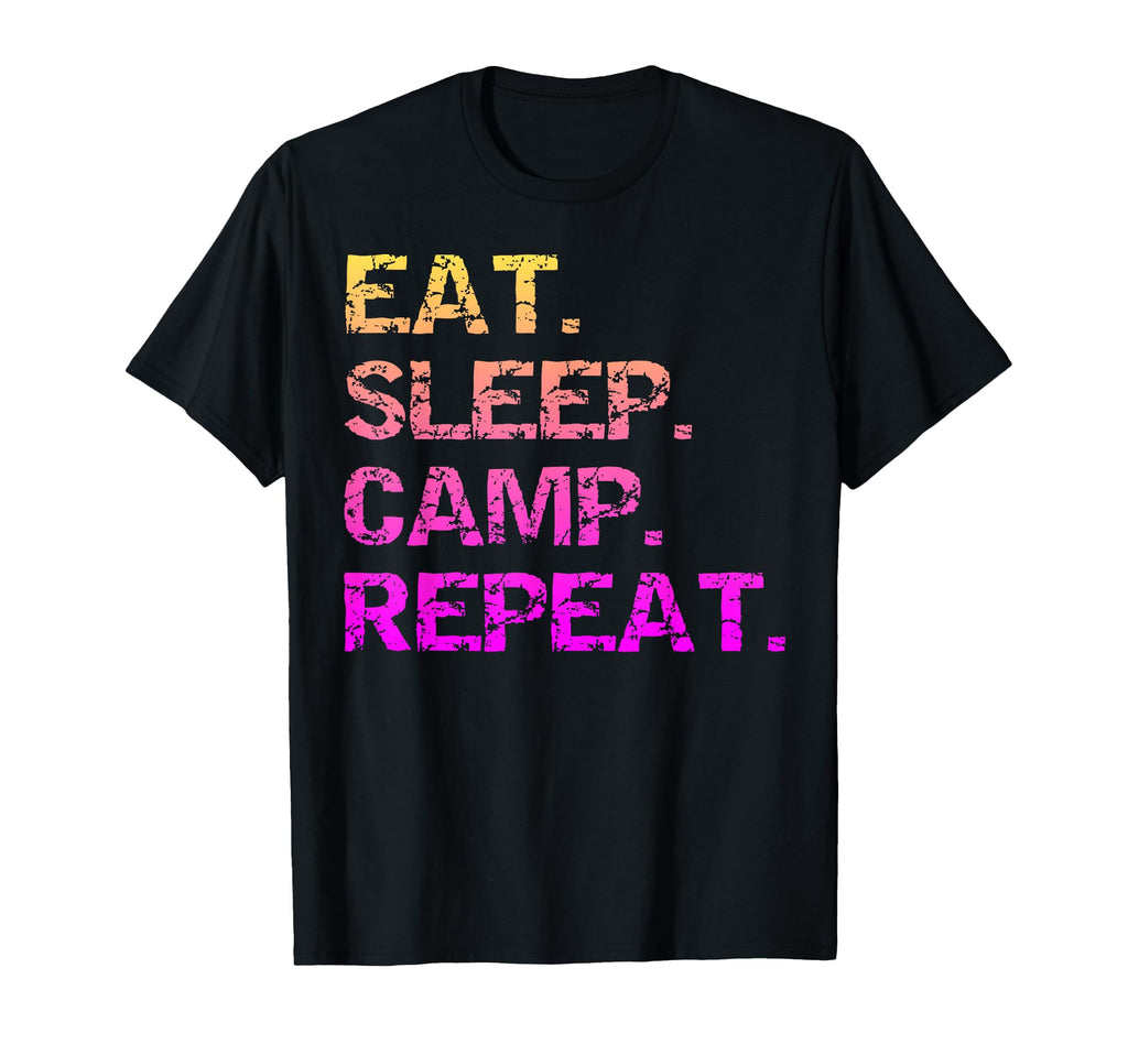 Eat Sleep Camp Repeat T-Shirt - Fun Novelty Design Men Women