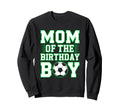 Mom Birthday Soccer Theme Sweatshirt - Trendy Graphic for Adults
