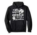 Proud Soccer Goalie Grandma Soccer Hoodie - Fun Novelty Design Unisex