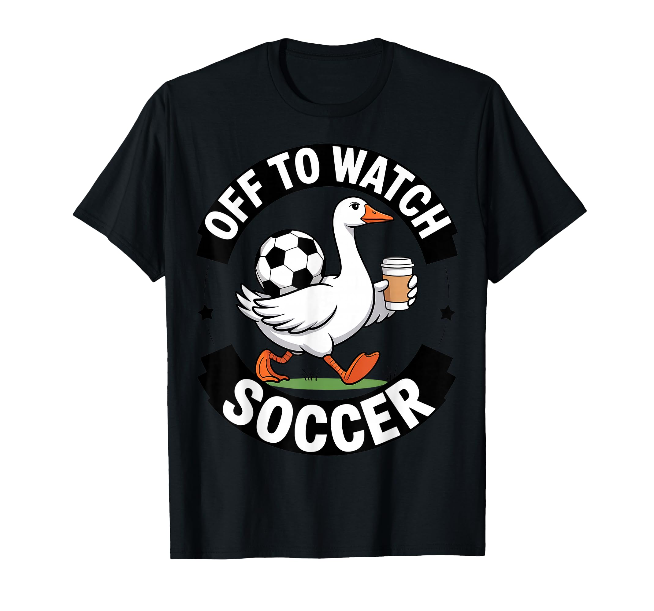 Off To Watch Soccer Funny Goose T-Shirt - Streetwear Style Men Women