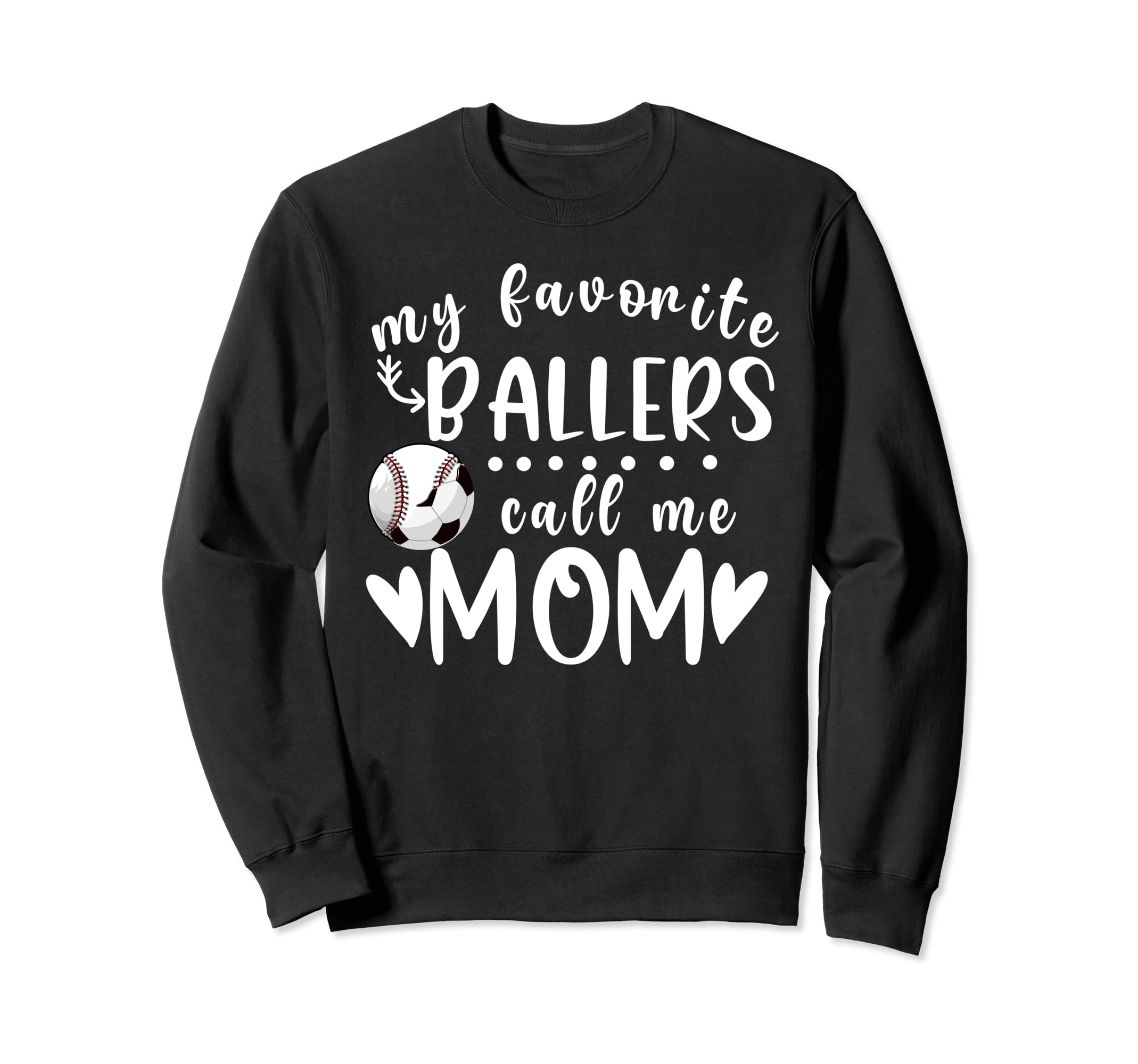 My Favorite Ballers Call Me Mom Sweatshirt - Fun Novelty Design Men Women