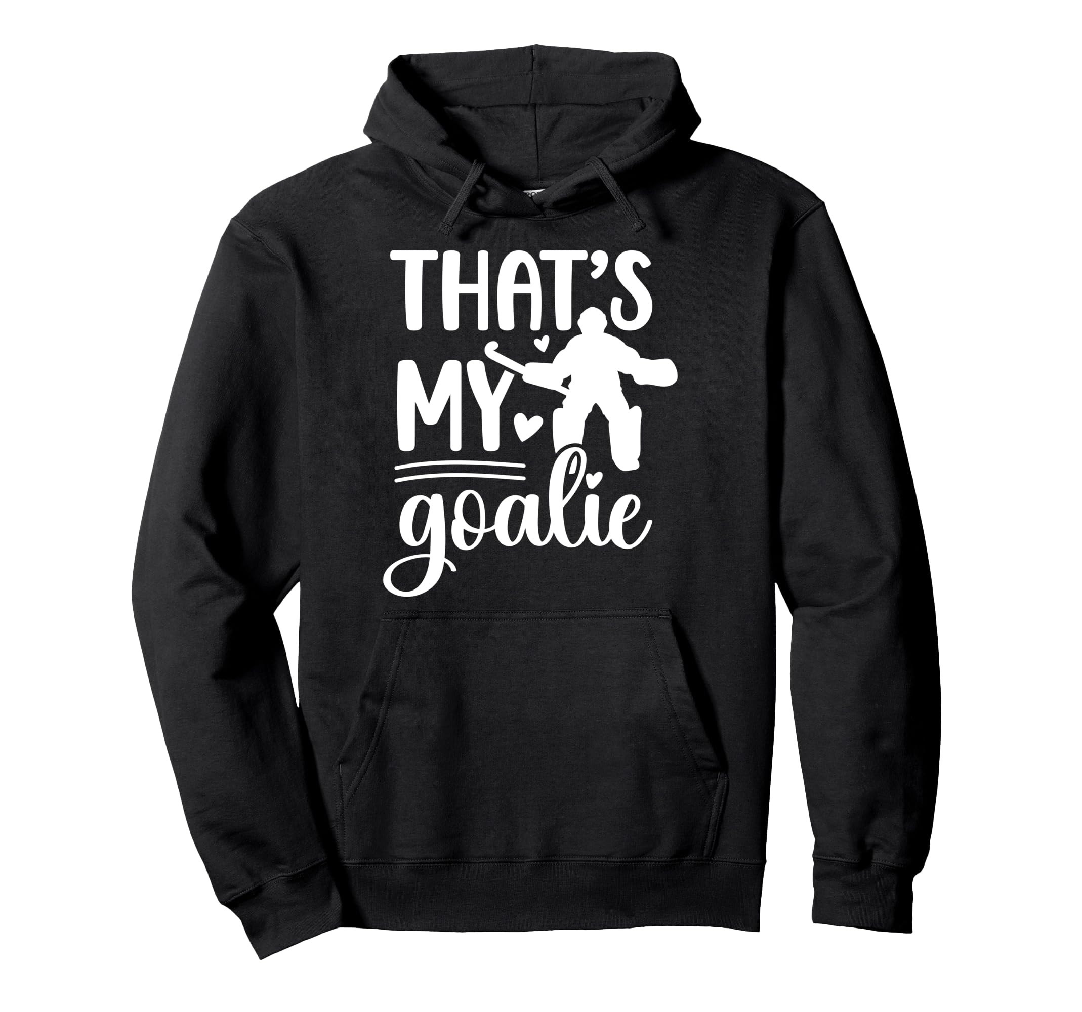 Thats My Field Hockey Goalie Mama Hoodie - Casual Everyday Wear Men Women