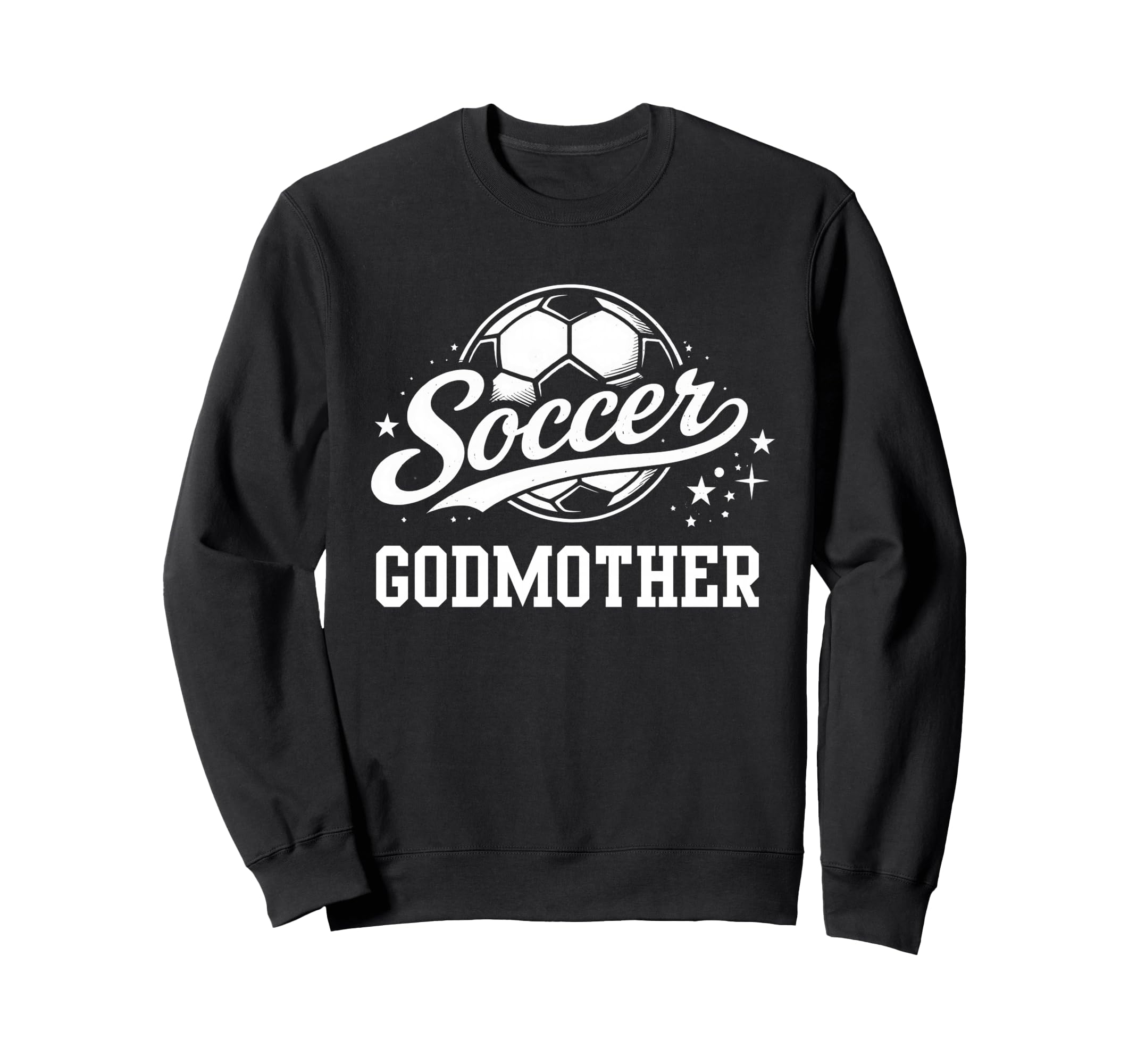 Soccer Godmother Soccer Mom Sweatshirt - Fun Novelty Design Men Women