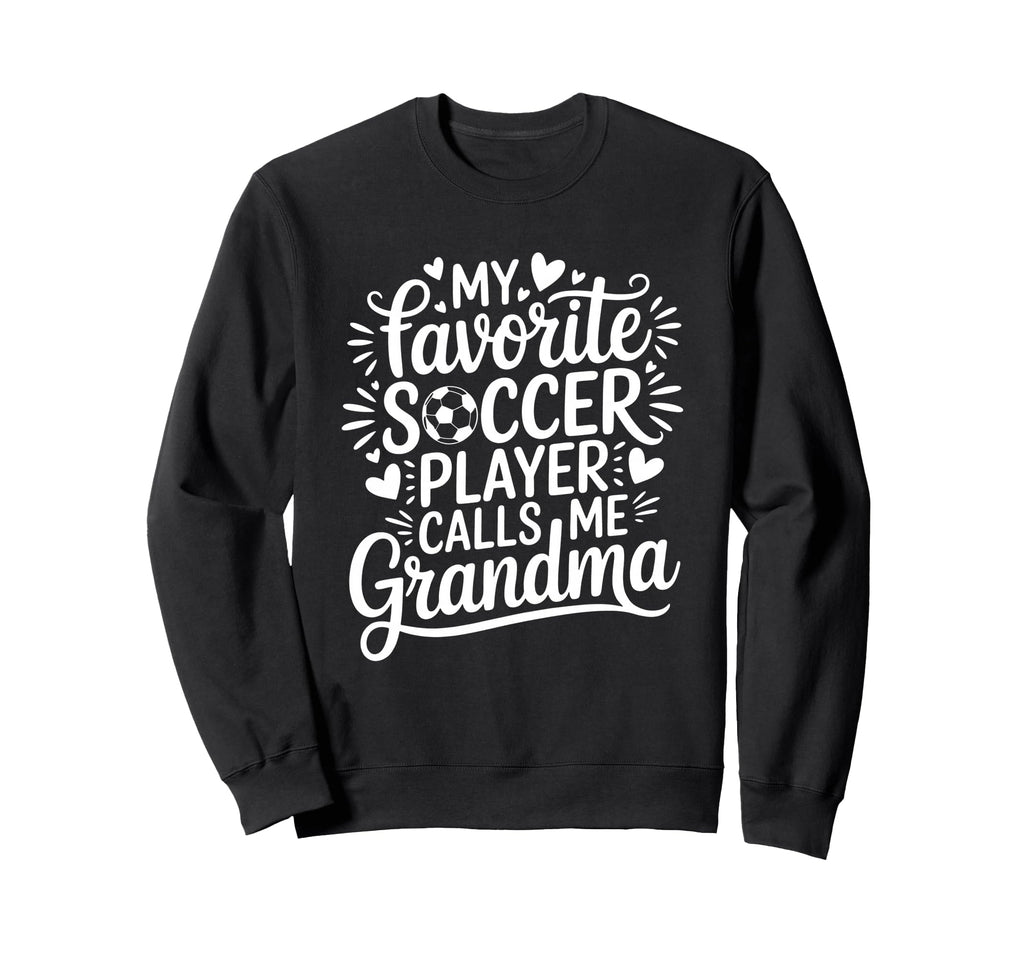My Favorite Soccer Player Calls Sweatshirt - Casual Everyday Wear Unisex