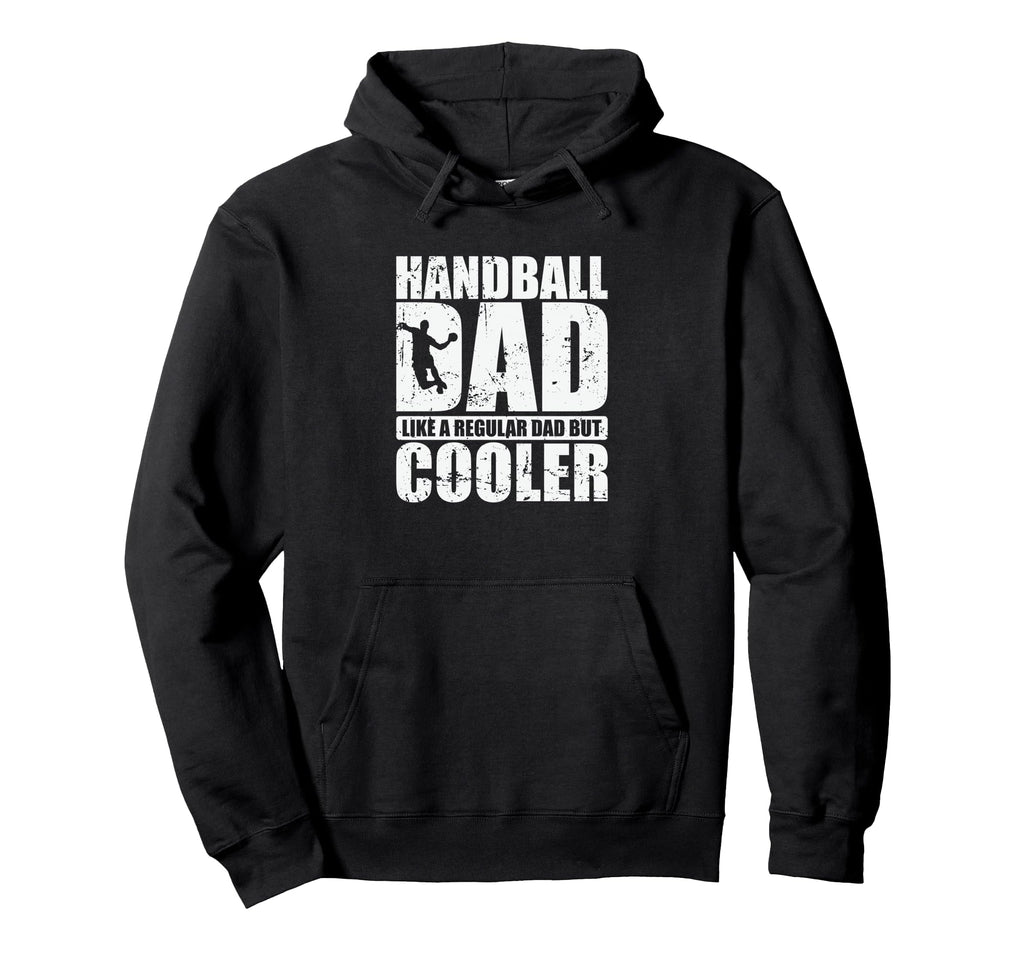 Handball Dad Like Regular Dad But Cooler Hoodie - Graphic Print Unisex