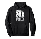 Handball Dad Like Regular Dad But Cooler Hoodie - Graphic Print Unisex