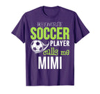 Soccer Mimi My Favorite Player Calls T-Shirt - Novelty Apparel for Adults