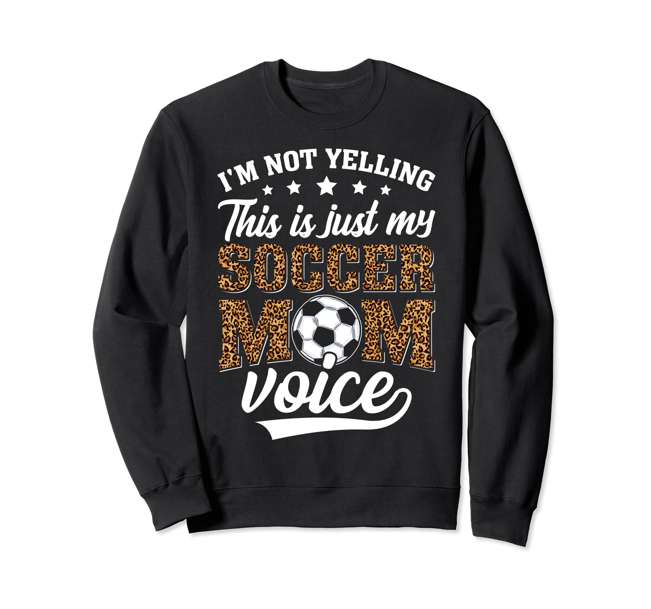 Im Not Yelling This Is My Soccer Mom Sweatshirt - Graphic Print Men Women