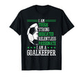 I Am Goalkeeper Soccer Goalie T-Shirt - Trendy Graphic for Adults
