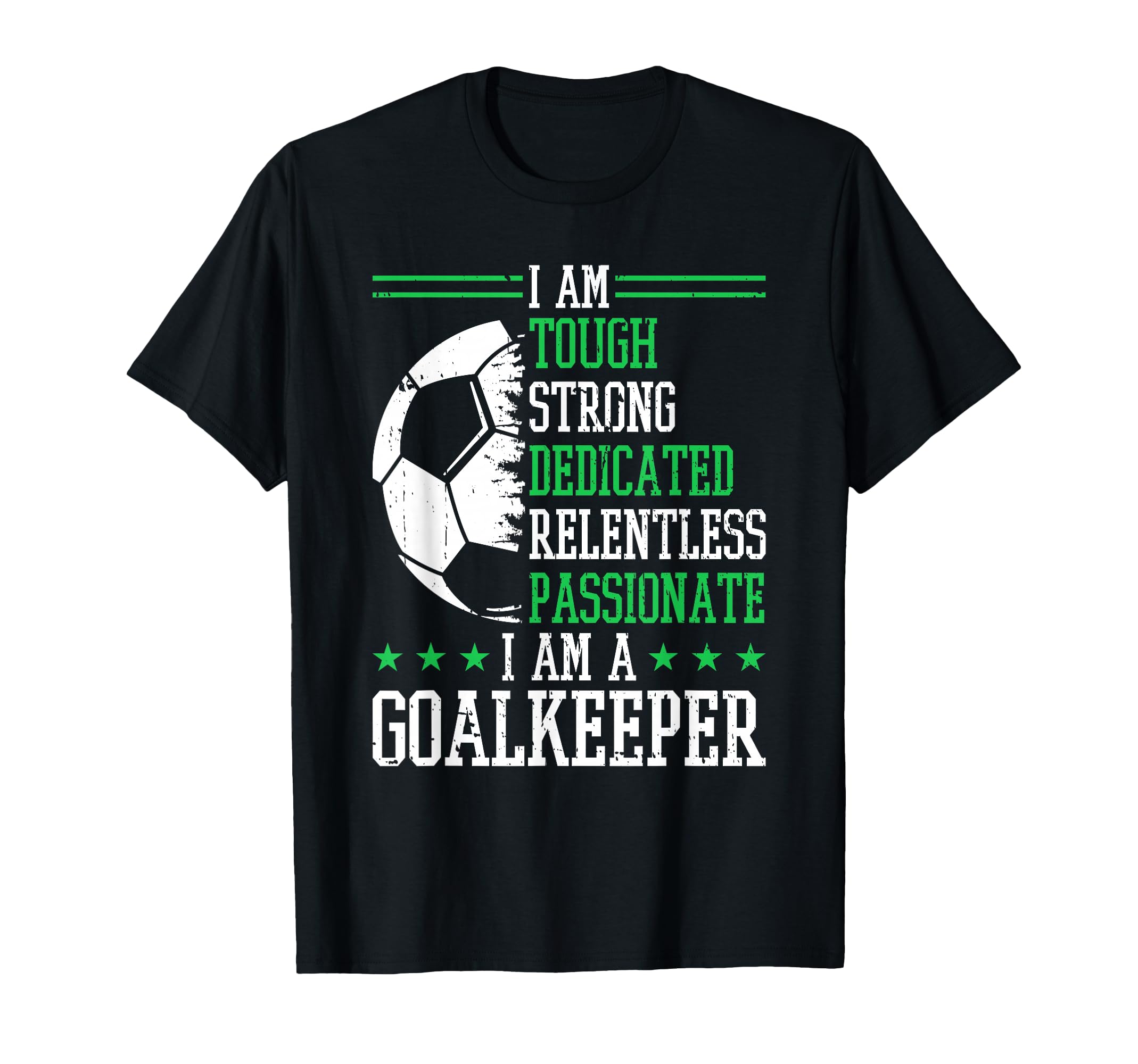 I Am Goalkeeper Soccer Goalie T-Shirt - Trendy Graphic for Adults