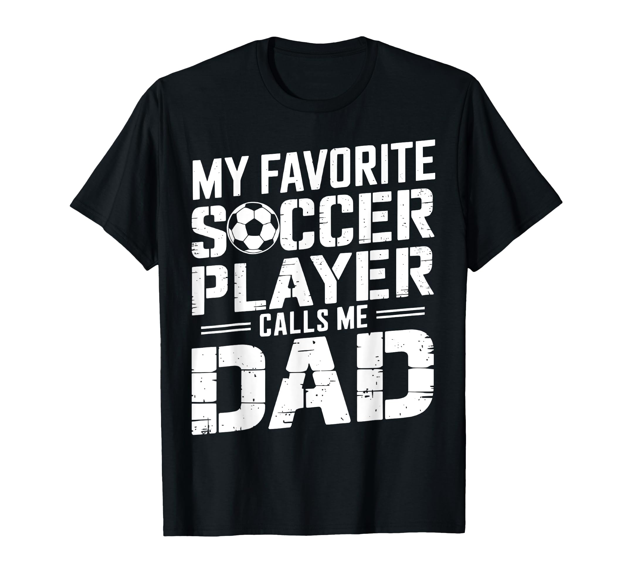 My Favorite Soccer Player Calls Me Dad T-Shirt - Custom Art Print Unisex