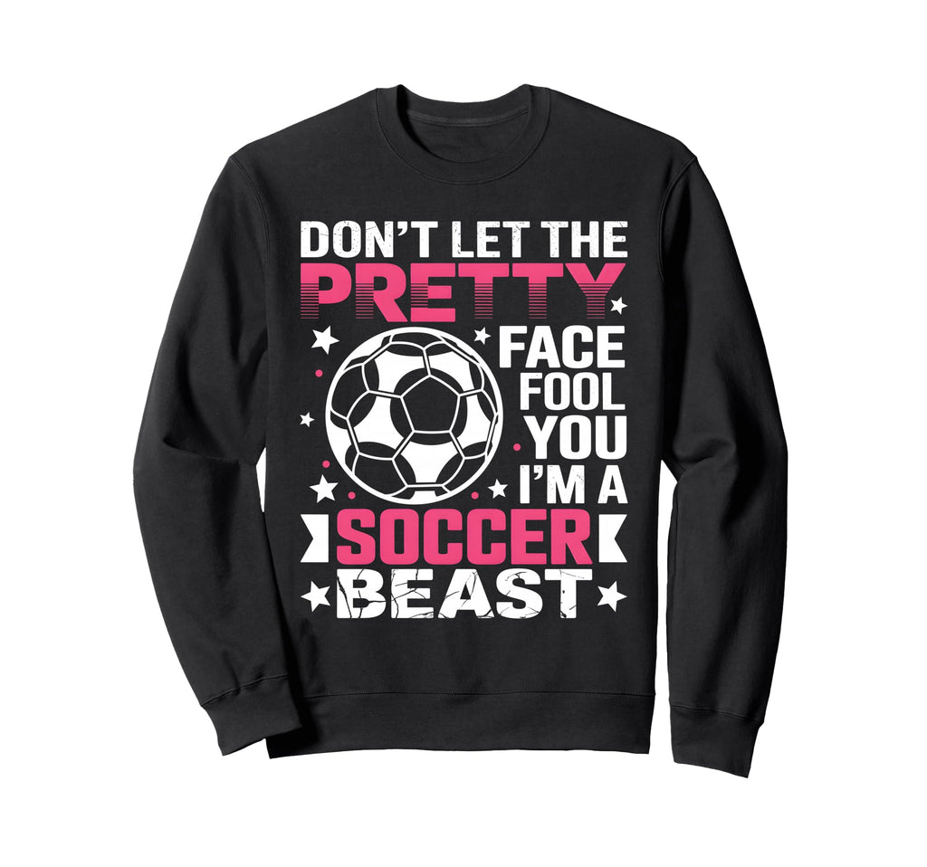 Dont Let Pretty Face Fool You Sweatshirt - Aesthetic Graphic Men Women