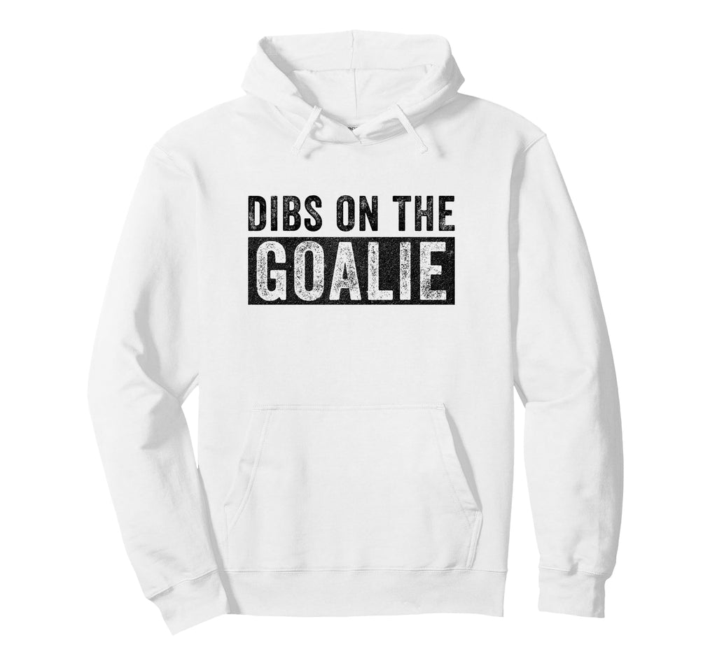 Dibs Goalie Funny Wife Girlfriend Hoodie - Graphic Print Men Women