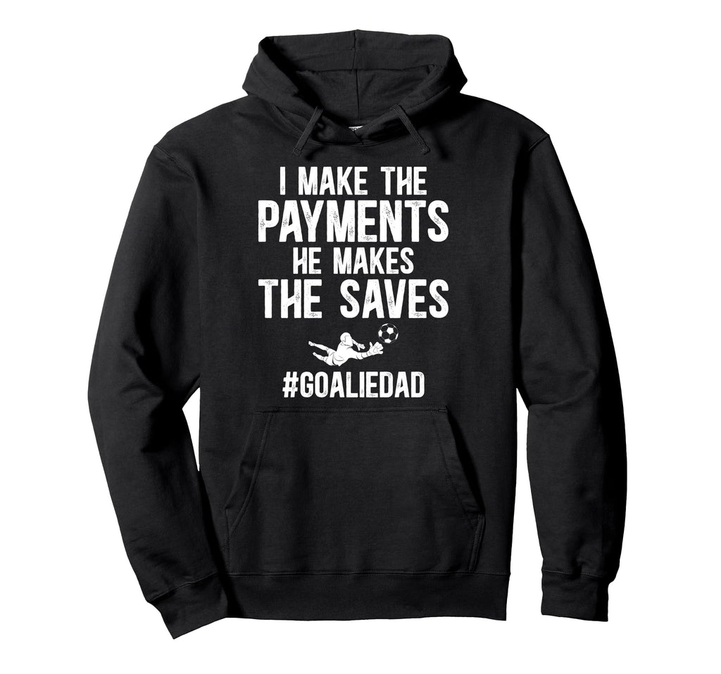 Funny Soccer Goalie Dad Soccer Hoodie - Novelty Apparel for Adults