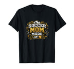 Soccer Mom Mode Funny Game Day T-Shirt - Trendy Graphic Men Women