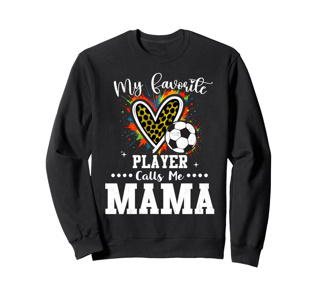 My Favorite Soccer Player Calls Sweatshirt - Custom Art Print for Adults