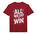 Lets Go All We Do Is Win Spirit Week Game T-Shirt - Unique Graphic Unisex
