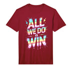 Lets Go All We Do Is Win Spirit Week Game T-Shirt - Unique Graphic Unisex