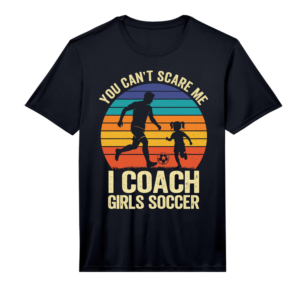Mens You Cant Scare Me I Coach Soccer T-Shirt - Fun Novelty Design Unisex