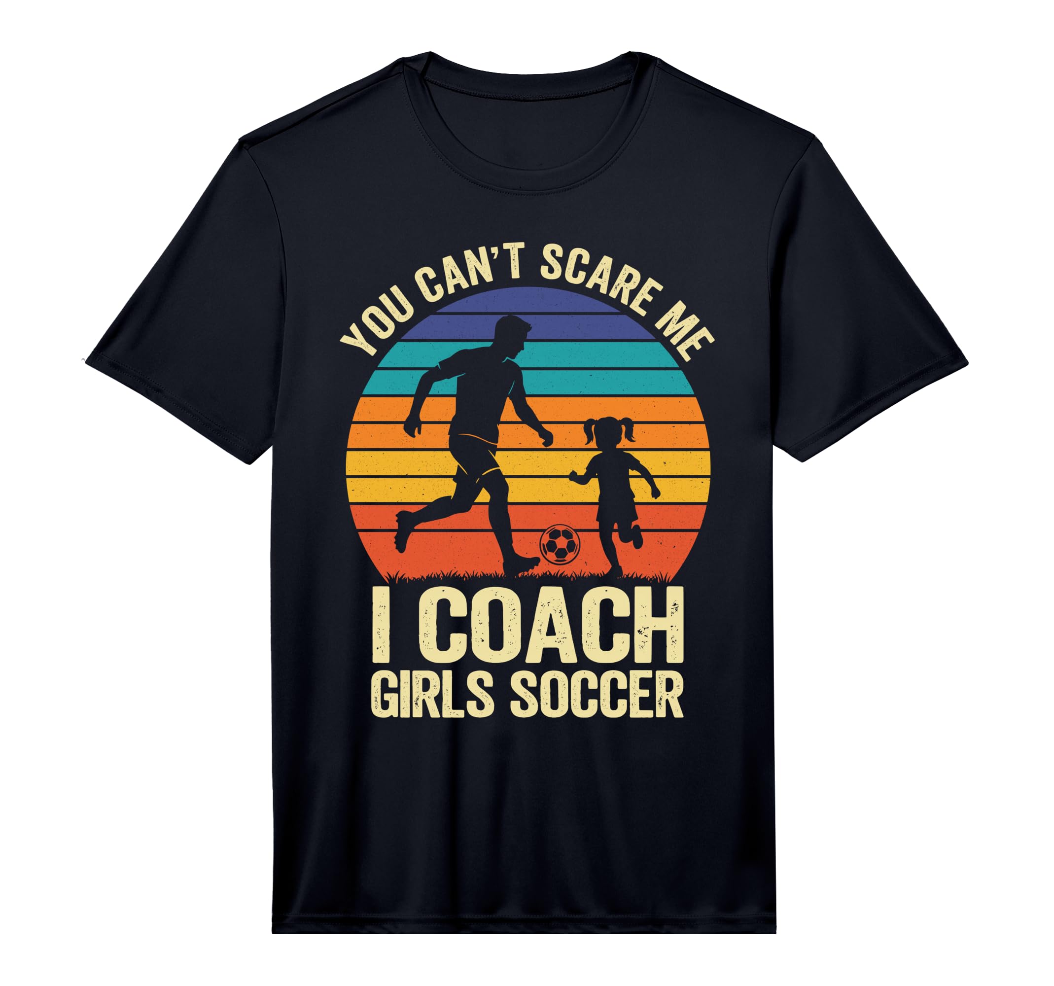 Mens You Cant Scare Me I Coach Soccer T-Shirt - Fun Novelty Design Unisex