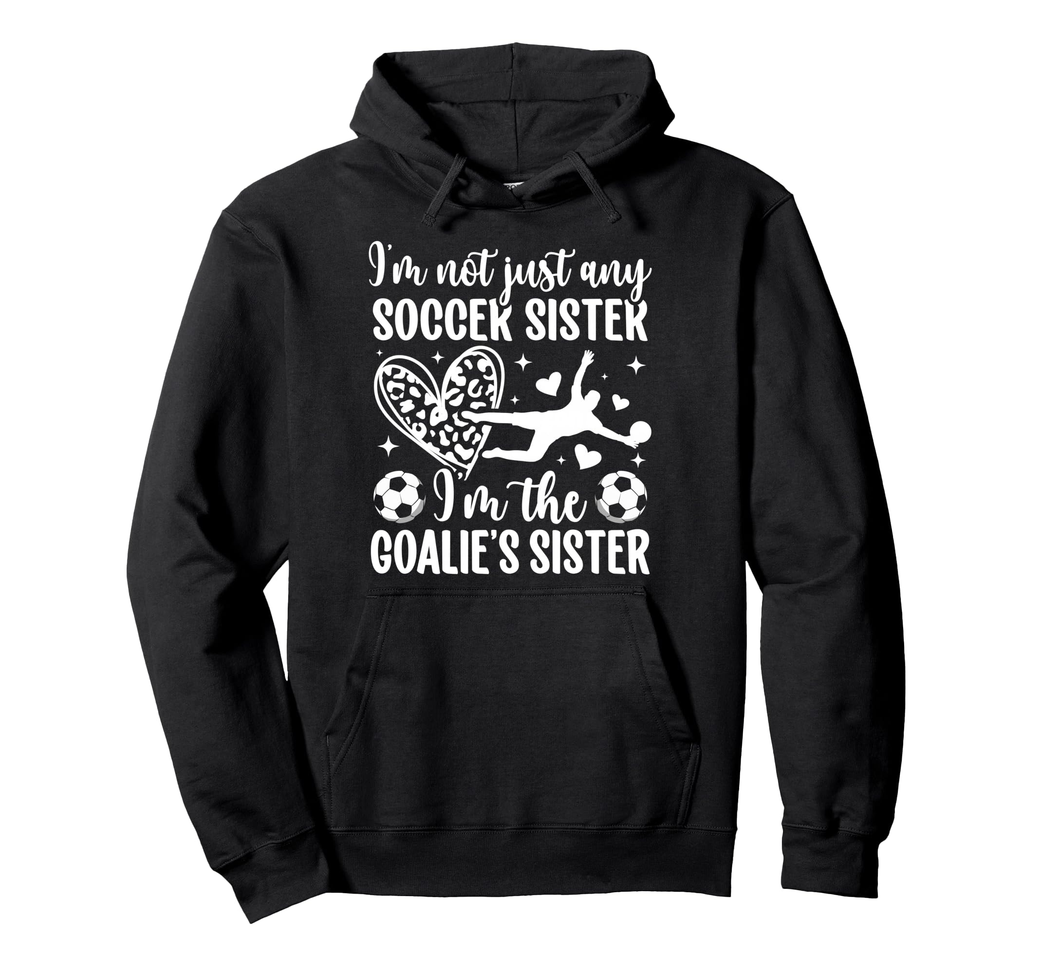 Im Soccer Goalie Sister Soccer Goalkeeper Hoodie - Trendy Graphic Unisex
