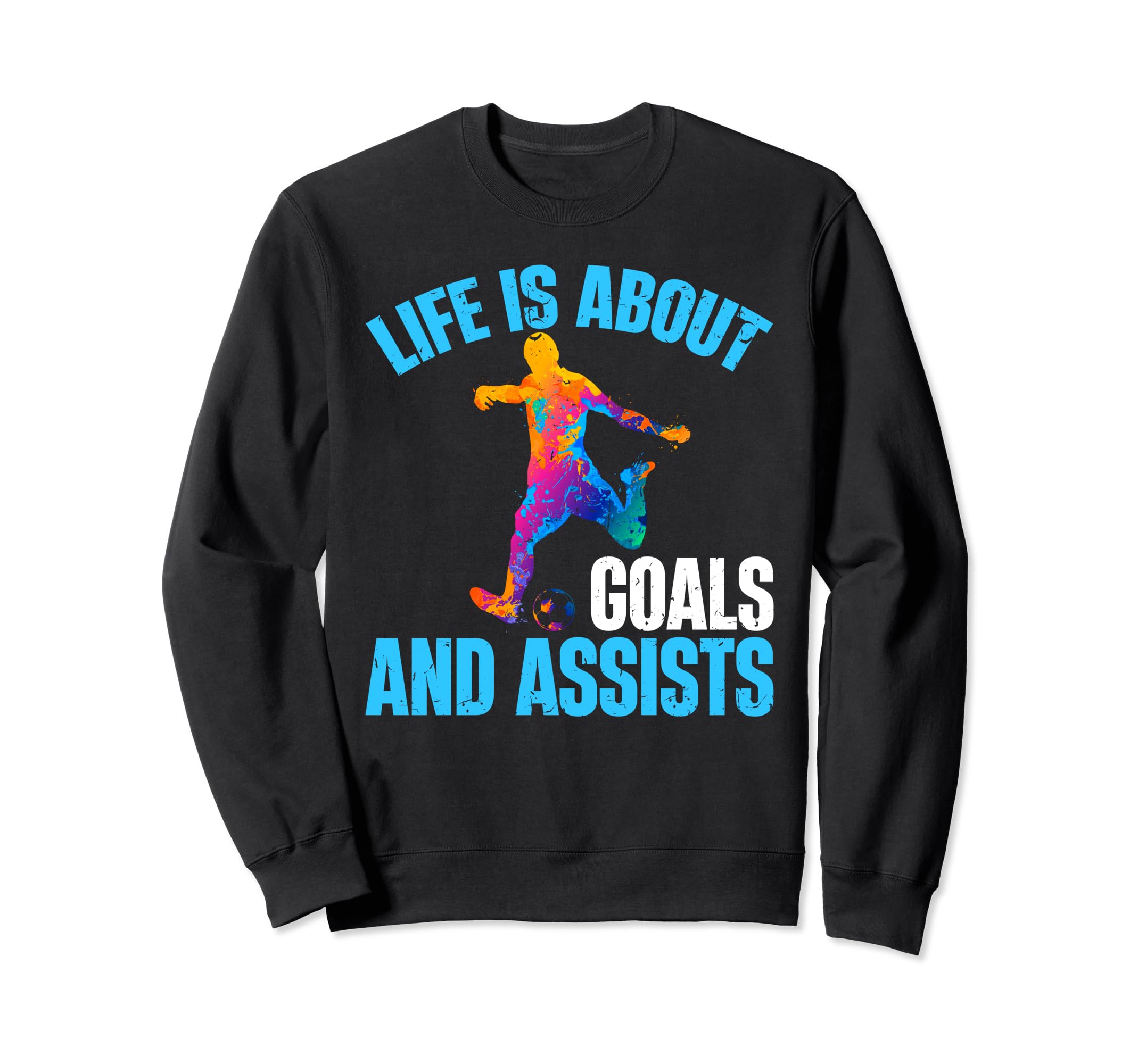 Life Is About Goals And Sweatshirt - Casual Everyday Wear for Adults