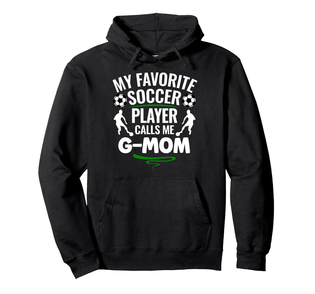 My Favorite Soccer Player Calls Me G Hoodie - Aesthetic Graphic Men Women