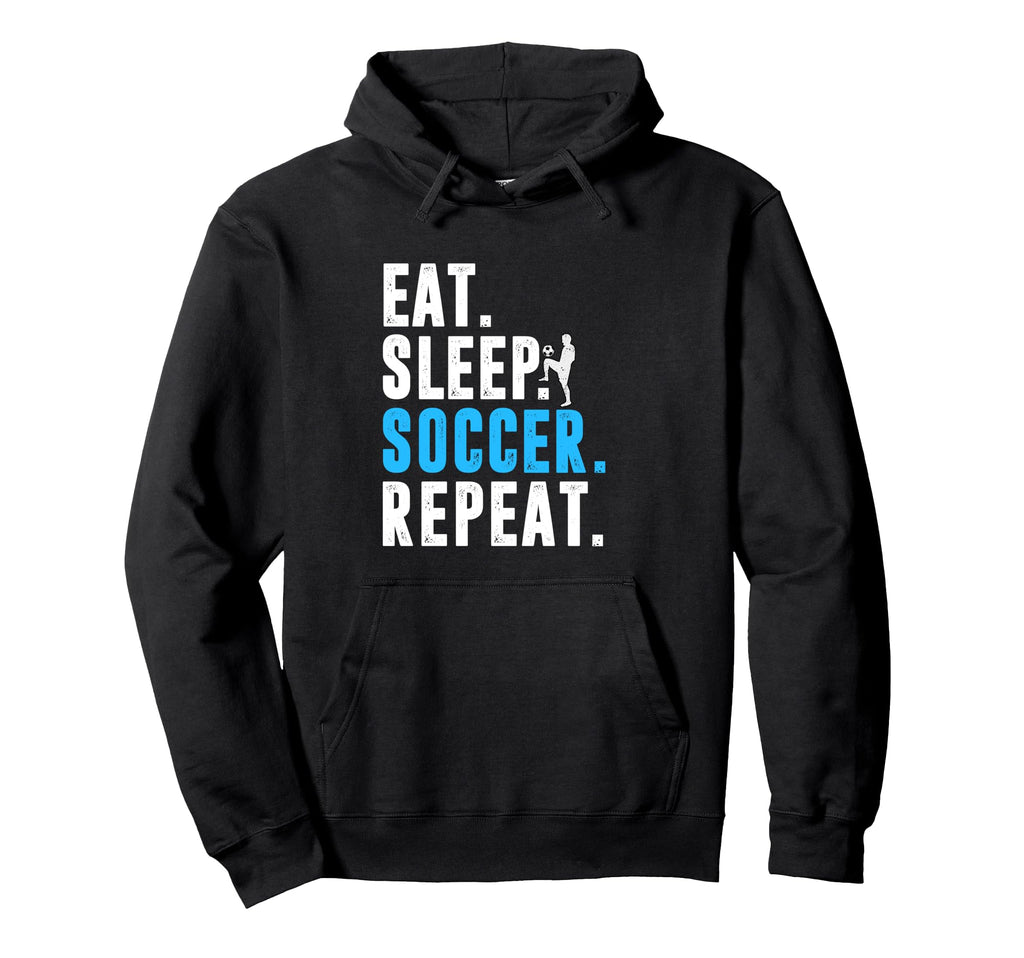 Eat Sleep Soccer Repeat Funny Soccer Hoodie - Graphic Print Men Women