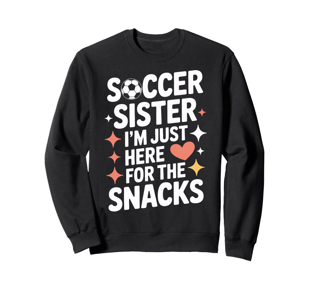 Soccer Sister Snacks Time Soccer Mom Sweatshirt - Streetwear Style Unisex