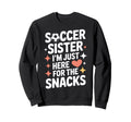 Soccer Sister Snacks Time Soccer Mom Sweatshirt - Streetwear Style Unisex