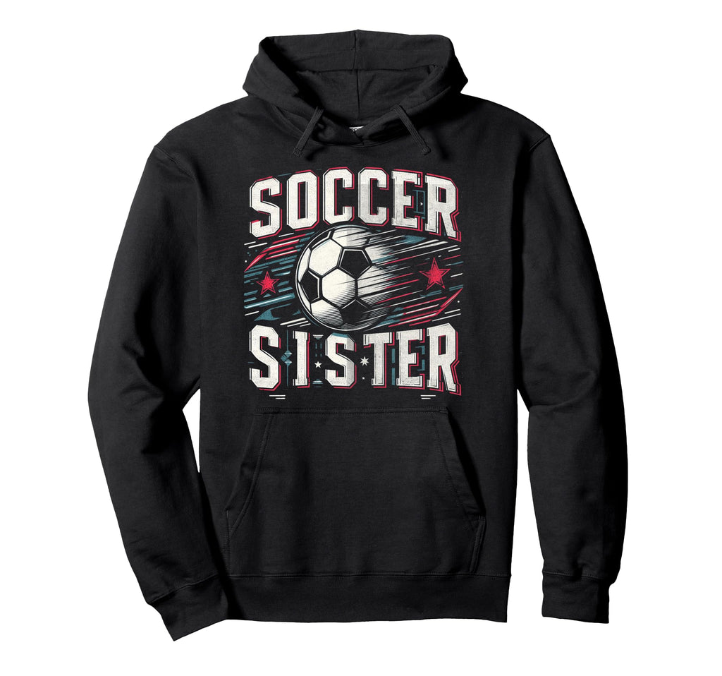 Soccer Sister Football Lover Gifts Hoodie - Novelty Apparel for Adults