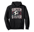 Soccer Sister Football Lover Gifts Hoodie - Novelty Apparel for Adults