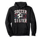 Soccer Sister Football Lover Gifts Hoodie - Novelty Apparel for Adults