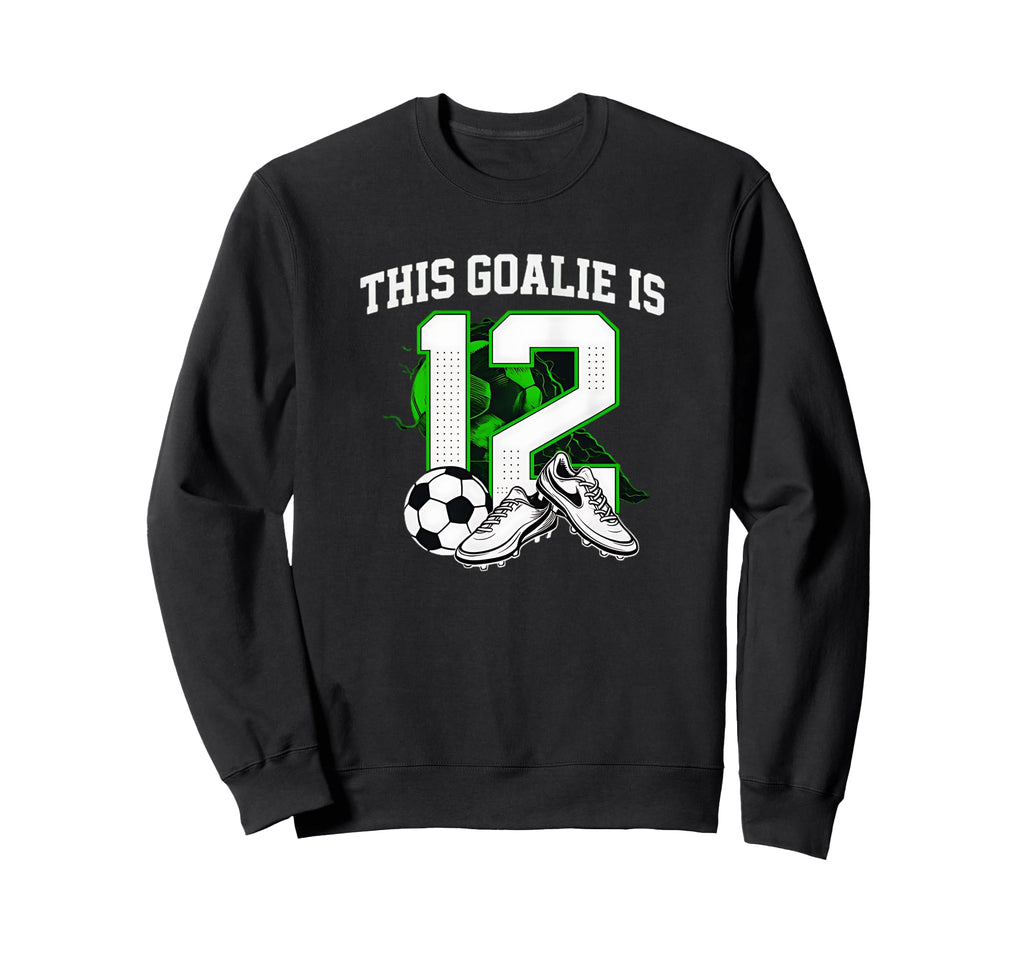Funny 12Th Birthday Soccer Goalie Sweatshirt - Streetwear Style for Adults