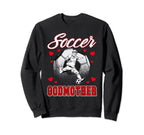 Soccer Godmother Family Sweatshirt - Casual Everyday Wear for Adults