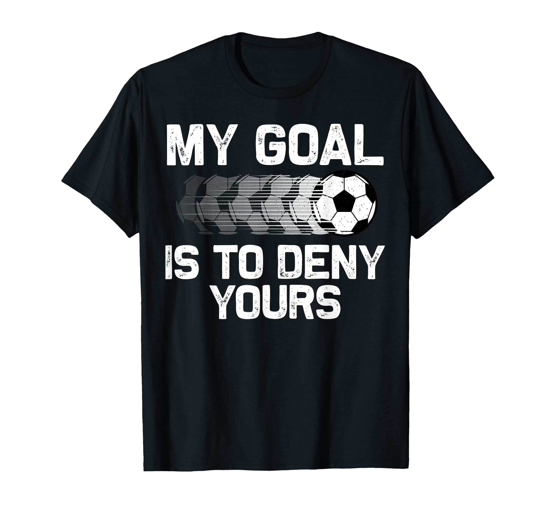 Soccer Goalie Soccer Player Goalkeeper T-Shirt - Novelty Apparel Unisex
