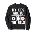 Will Be Field Ballmom Ball Mom Sweatshirt - Streetwear Style for Adults