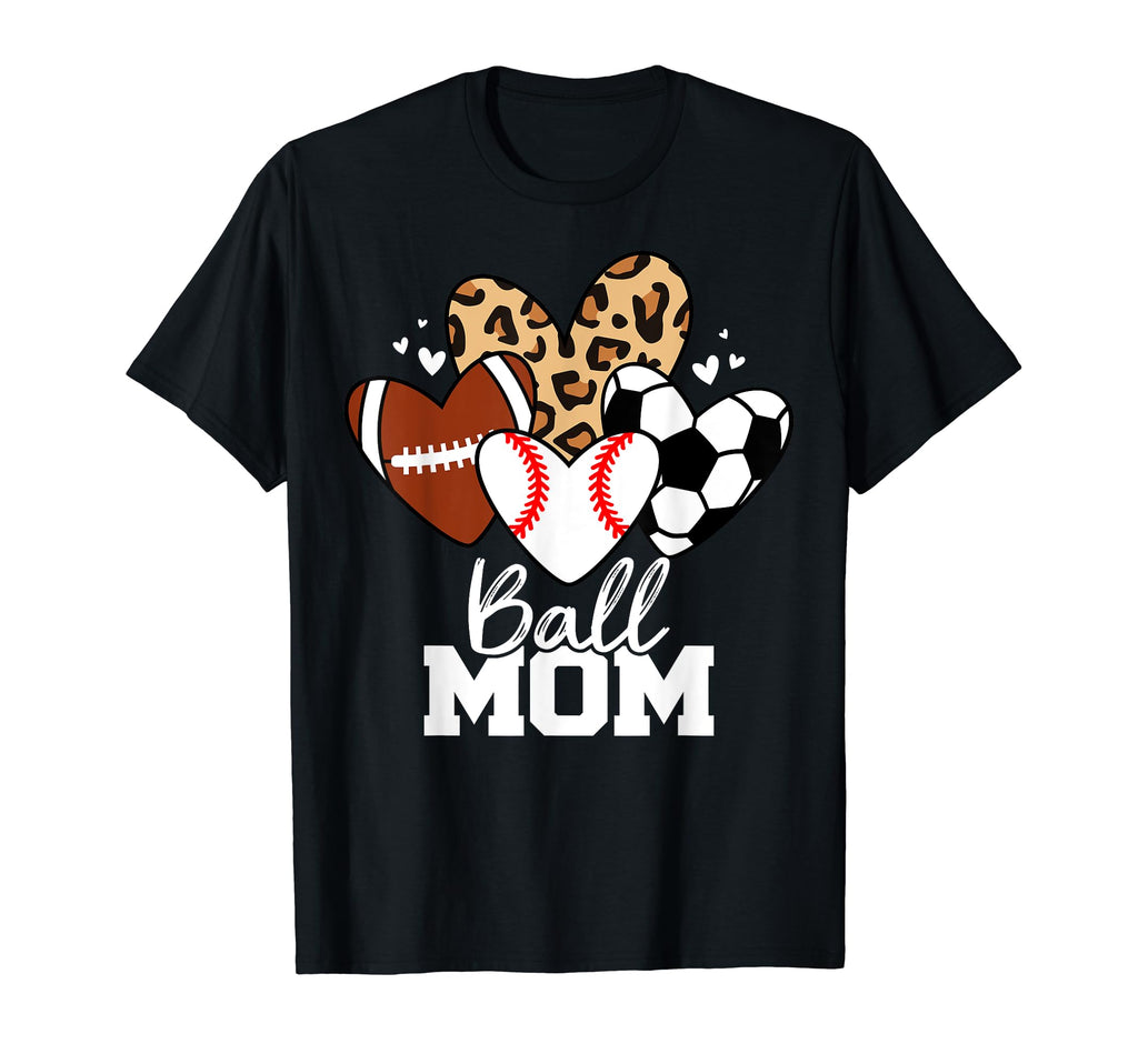 Ball Mom Funny Baseball Soccer Football T-Shirt - Custom Art Print Unisex