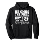 I Own His Heart Soccer Girlfriend Soccer Hoodie - Graphic Print for Adults