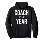 Coach Year Sports Team Hoodie - Custom Art Print Men Women