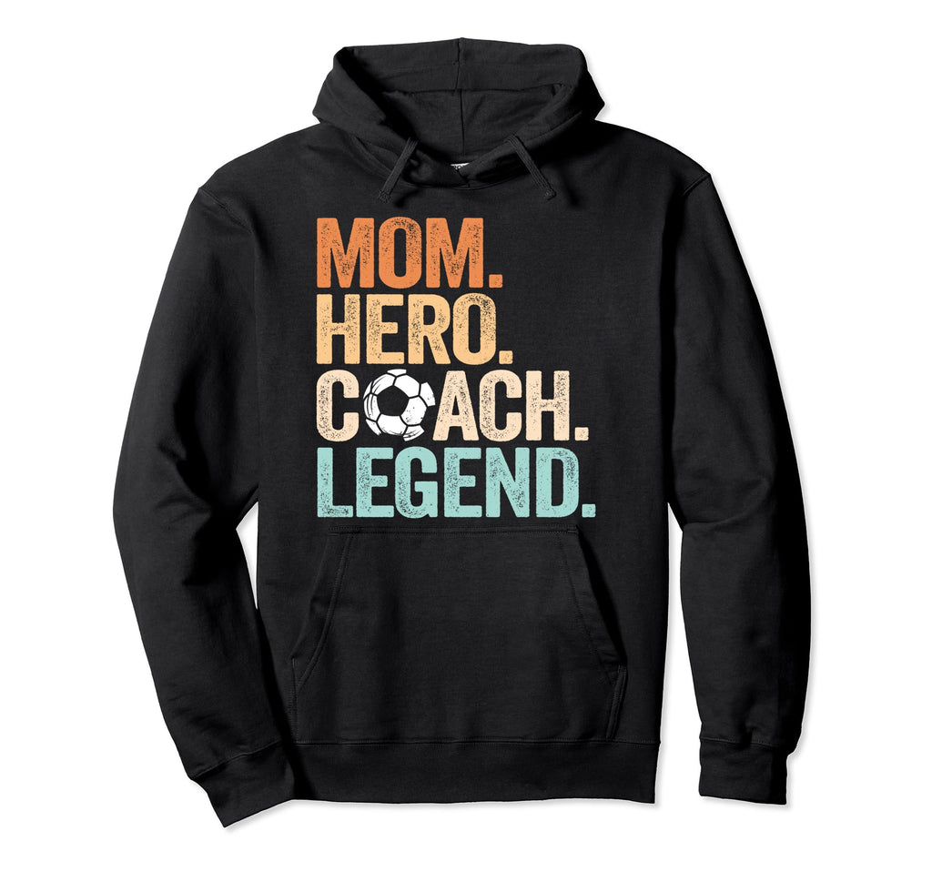 Mom Hero Soccer Coach Legend Funny Soccer Hoodie - Unique Graphic Unisex